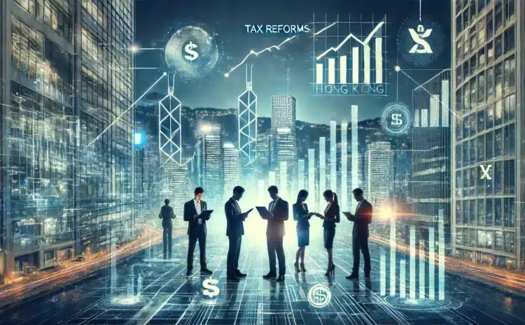  Tax Reform in Hong Kong: What’s Changing for Funds and Wealth Management?